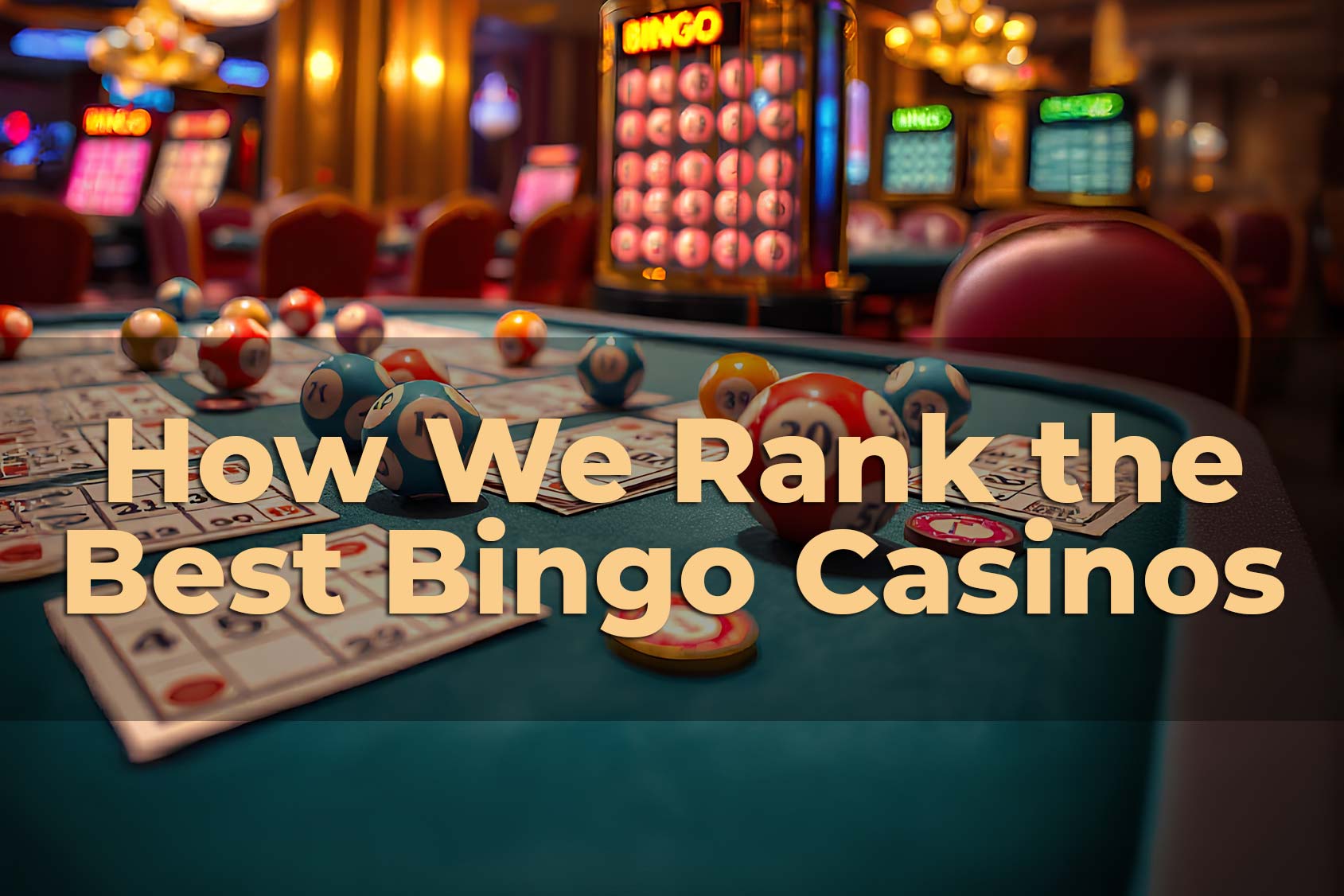 How We Rank the Best Bingo Casinos